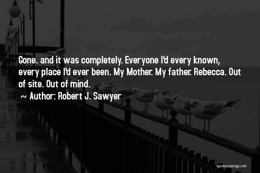 Loss Of Your Father Quotes By Robert J. Sawyer