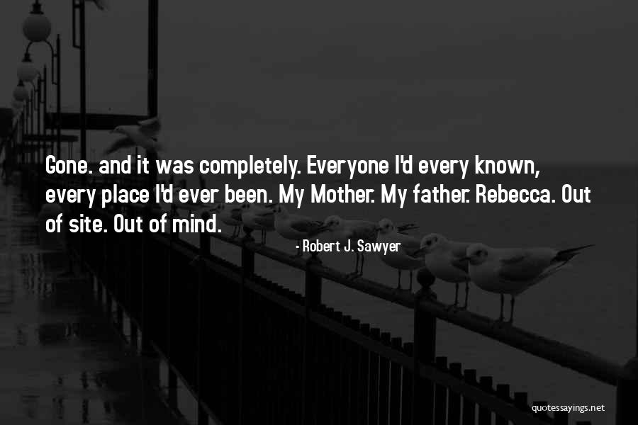 Loss Of Your Father Quotes By Robert J. Sawyer