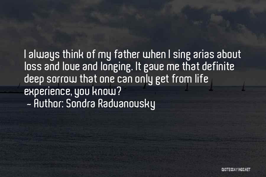 Loss Of Your Father Quotes By Sondra Radvanovsky