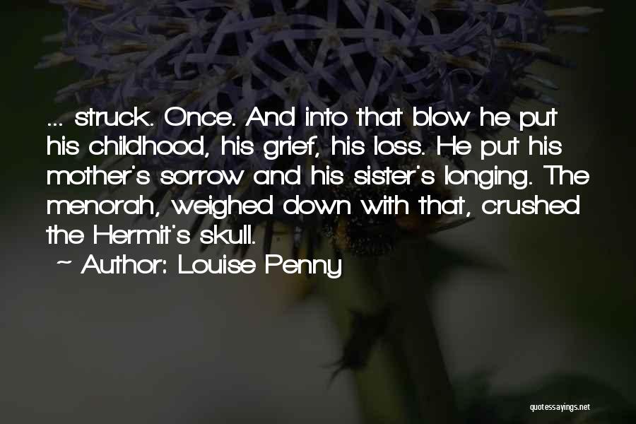 Loss Of Your Sister Quotes By Louise Penny