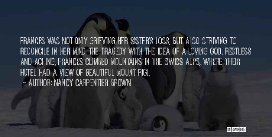 Loss Of Your Sister Quotes By Nancy Carpentier Brown