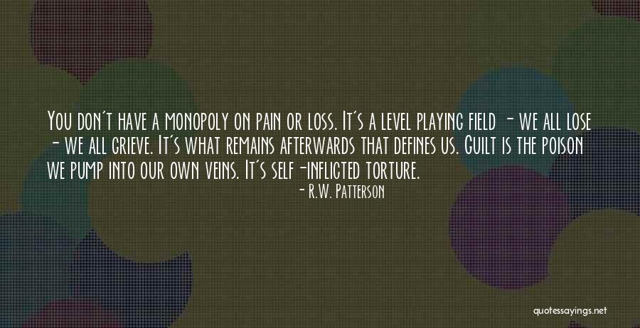 Loss Pain Suffering Quotes By R.W. Patterson Loss Pain Suffering Quotes By R.W. Patterson