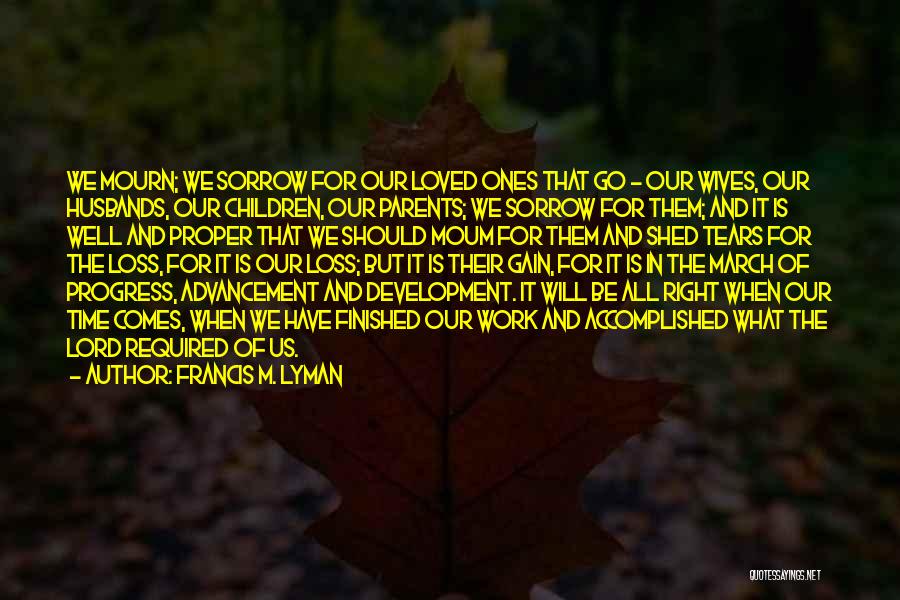 Loss Parents Quotes By Francis M. Lyman