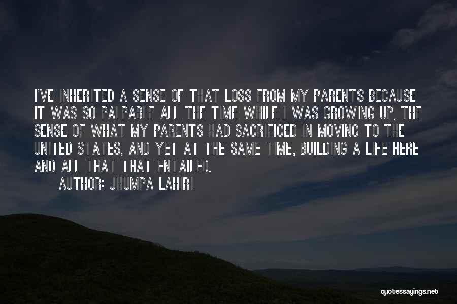 Loss Parents Quotes By Jhumpa Lahiri