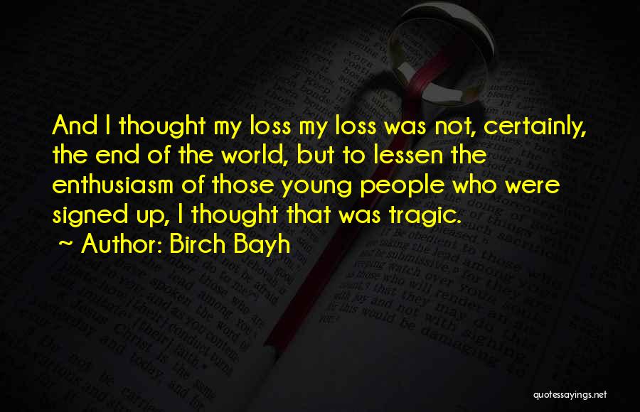 Loss Quotes By Birch Bayh