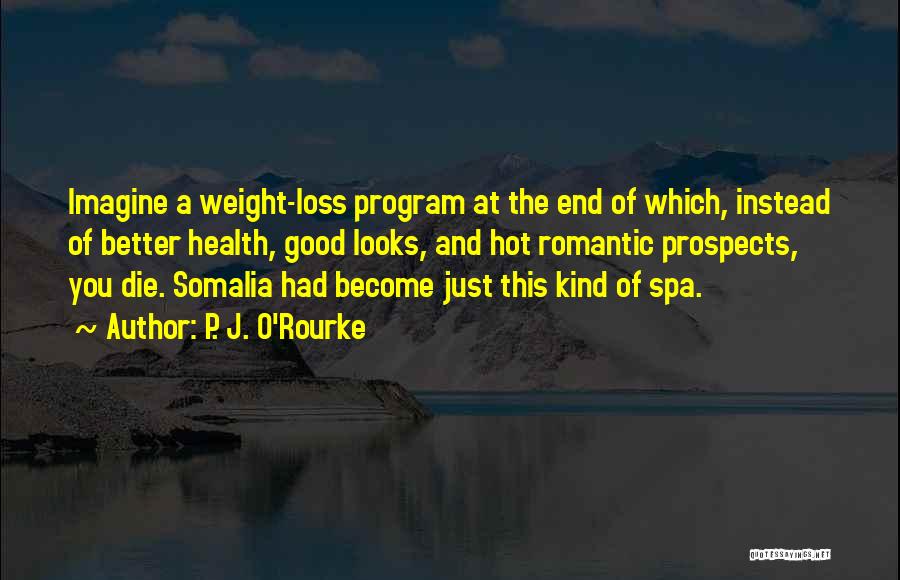 Loss Weight Quotes By P. J. O'Rourke