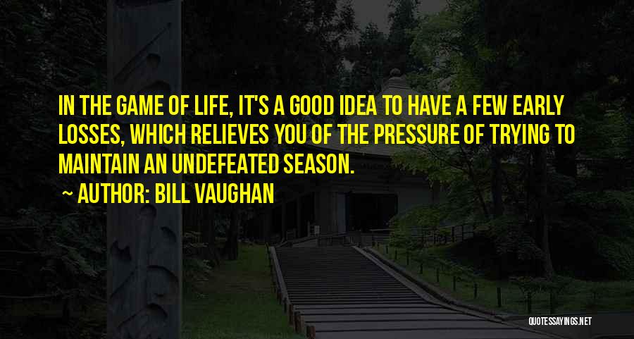 Losses In Life Quotes By Bill Vaughan