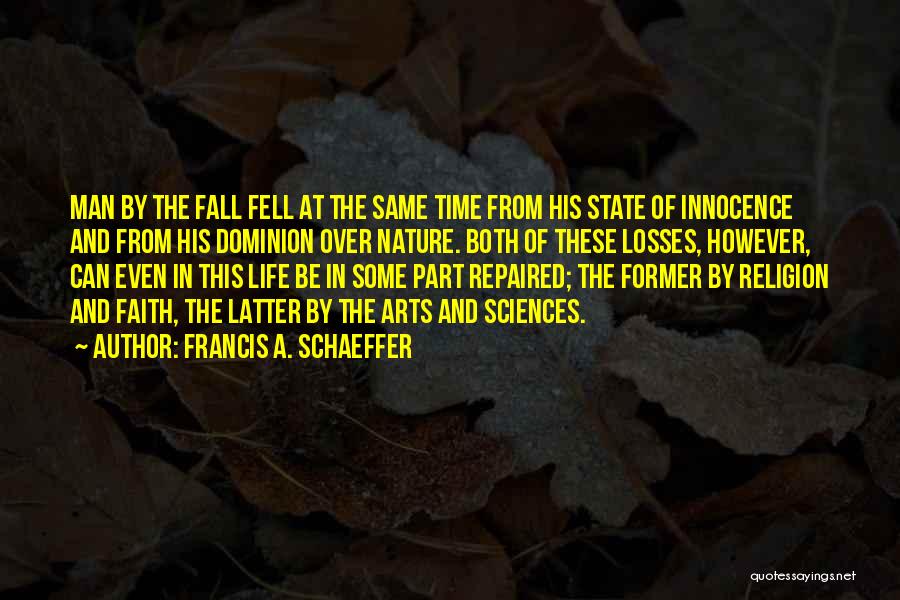 Losses In Life Quotes By Francis A. Schaeffer