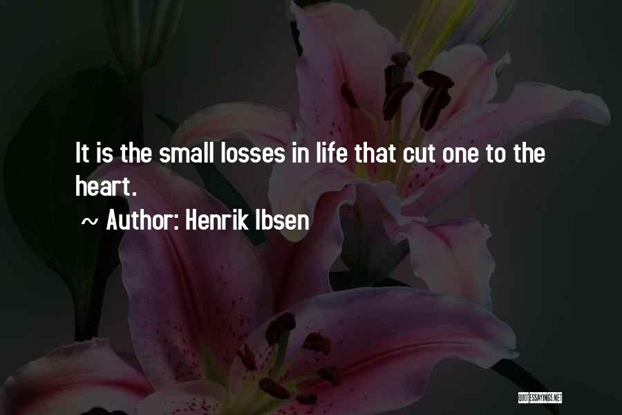 Losses In Life Quotes By Henrik Ibsen