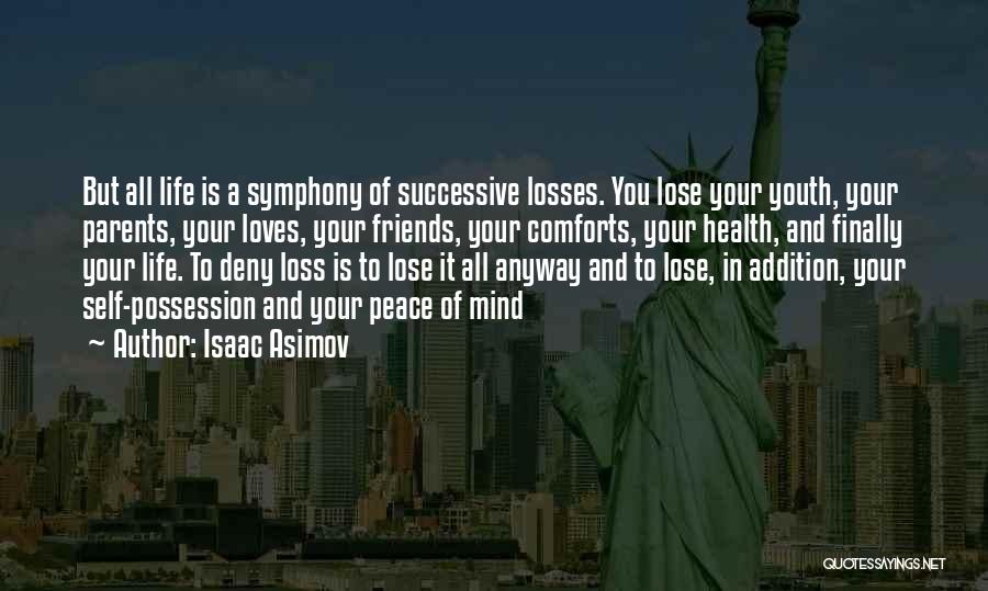 Losses In Life Quotes By Isaac Asimov