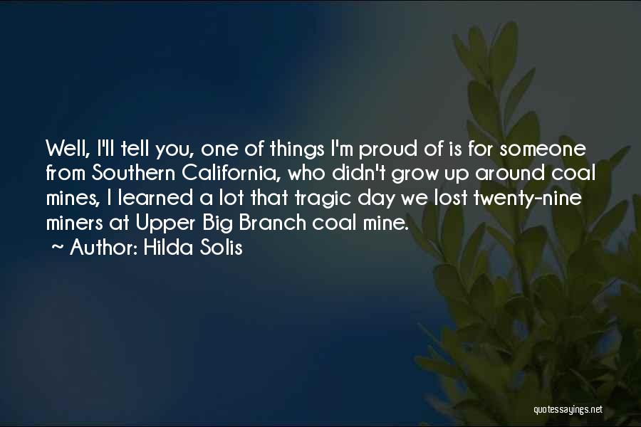 Lost A Lot Quotes By Hilda Solis