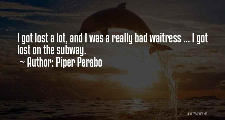 Lost A Lot Quotes By Piper Perabo