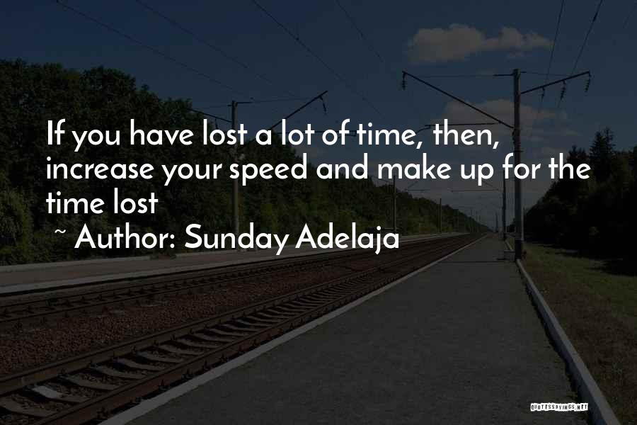 Lost A Lot Quotes By Sunday Adelaja