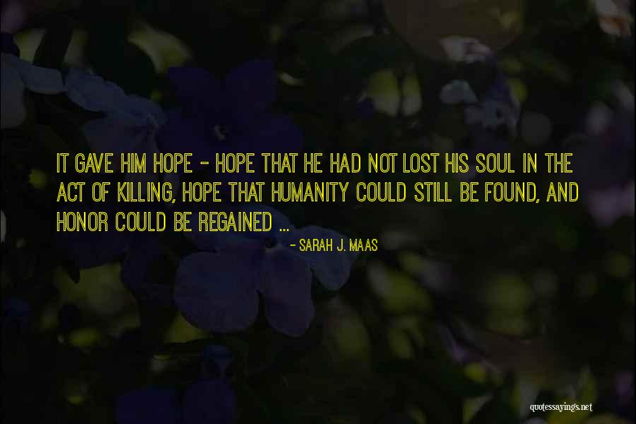 Lost All Hope In Humanity Quotes By Sarah J. Maas Lost All Hope In Humanity Quotes By Sarah J. Maas