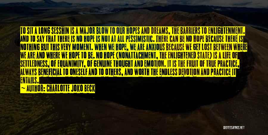 Lost All Hopes Quotes By Charlotte Joko Beck