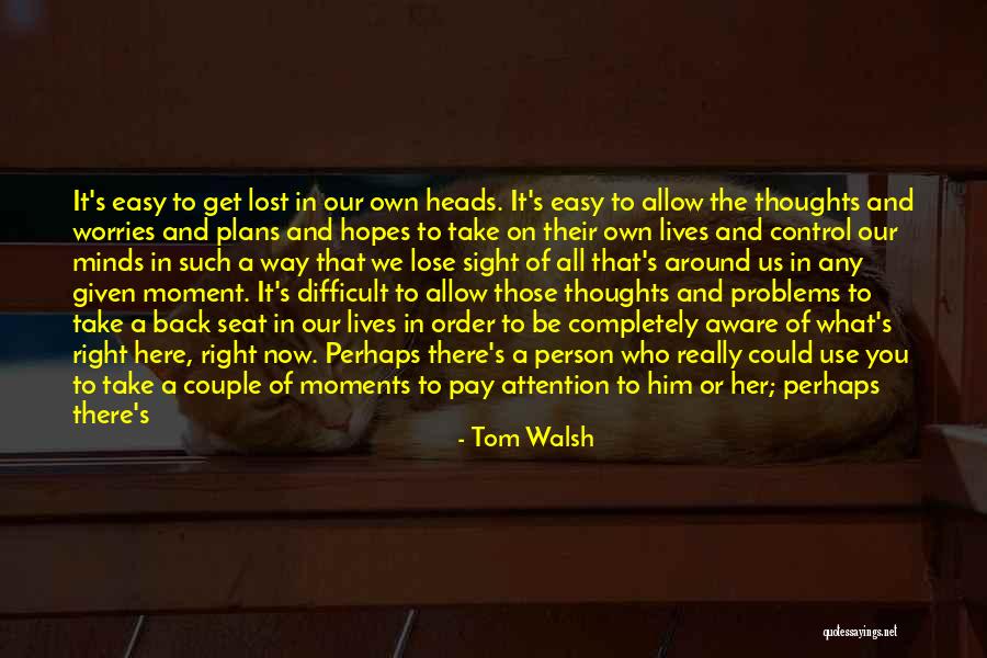 Lost All Hopes Quotes By Tom Walsh