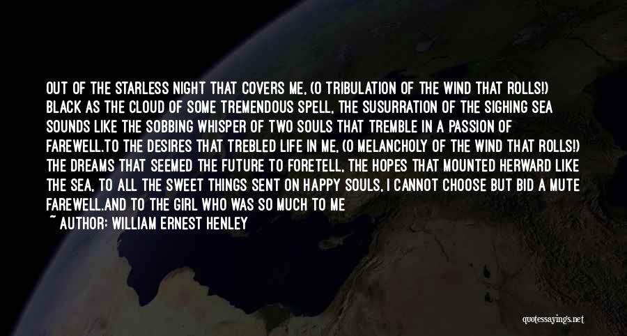 Lost All Hopes Quotes By William Ernest Henley Lost All Hopes Quotes By William Ernest Henley