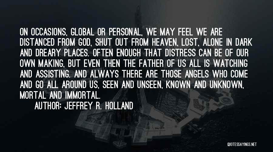 Lost And All Alone Quotes By Jeffrey R. Holland