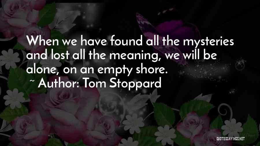 Lost And All Alone Quotes By Tom Stoppard