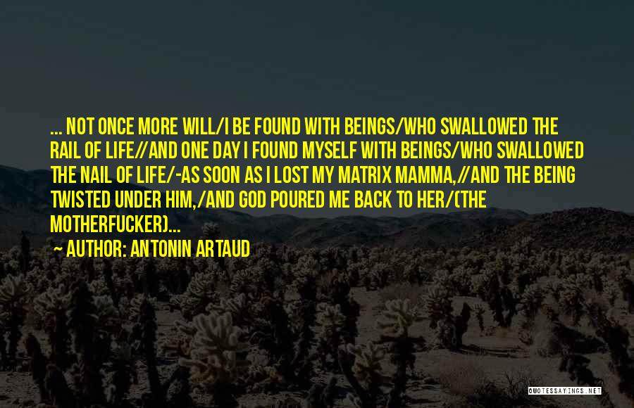 Lost And Found Myself Quotes By Antonin Artaud