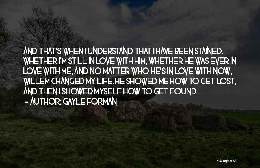 Lost And Found Myself Quotes By Gayle Forman