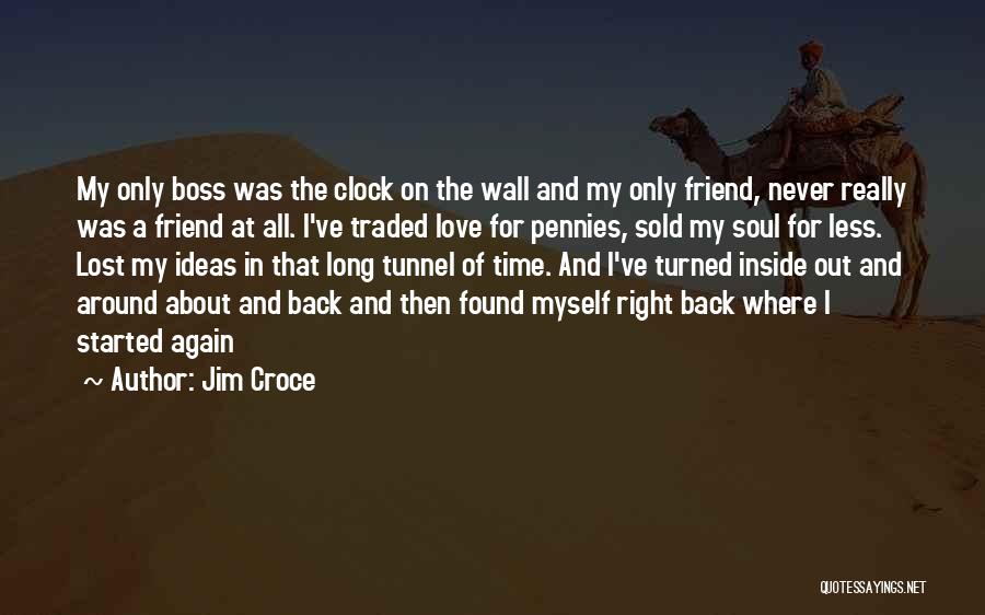 Lost And Found Myself Quotes By Jim Croce