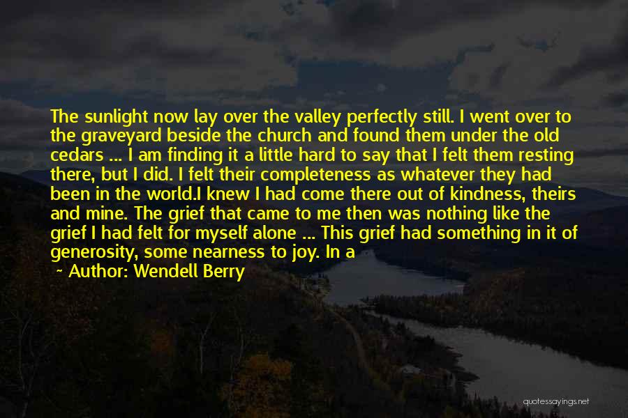 Lost And Found Myself Quotes By Wendell Berry