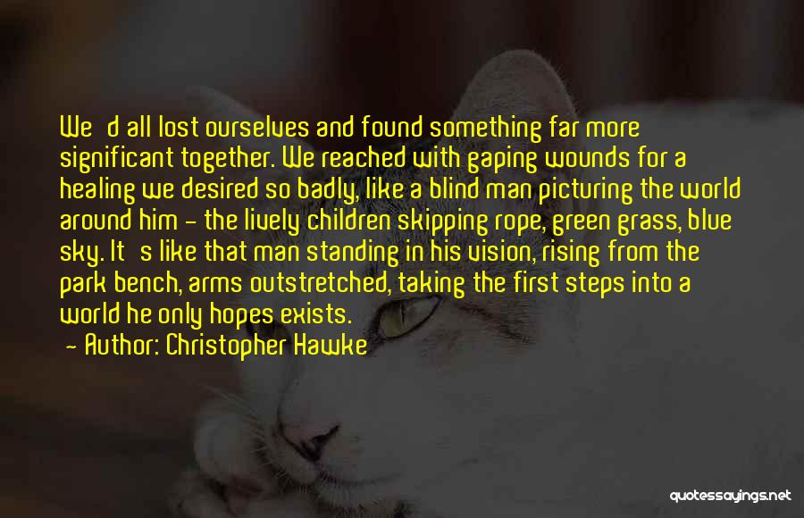 Lost And Found Quotes By Christopher Hawke