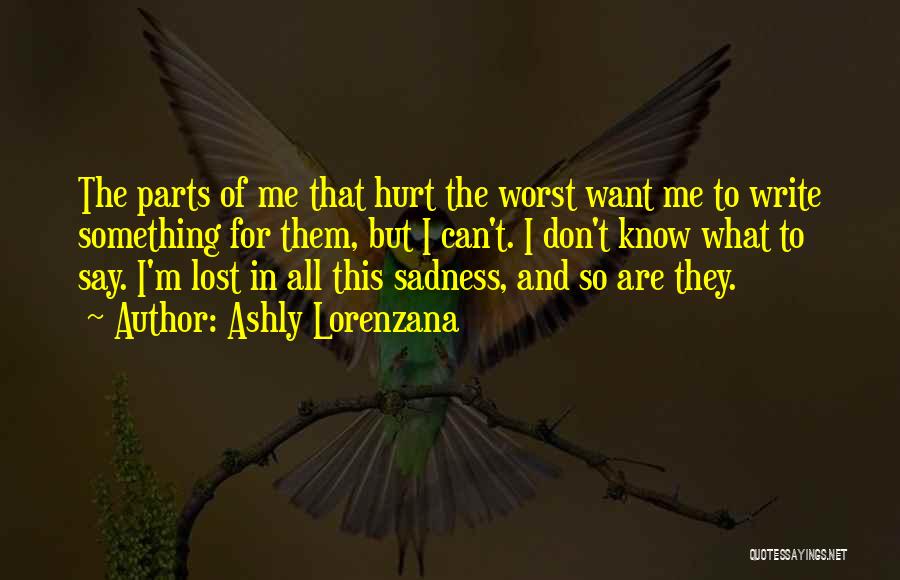 Lost And Hurt Quotes By Ashly Lorenzana