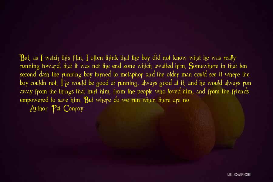 Lost And Hurt Quotes By Pat Conroy
