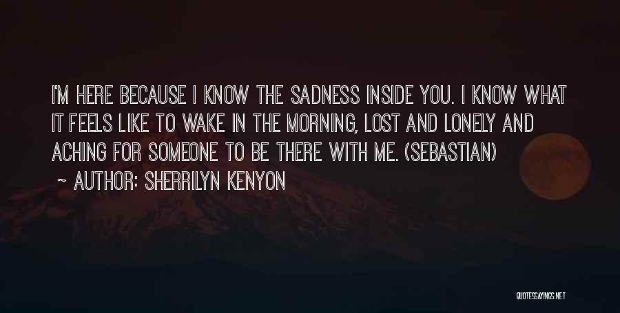 Lost And Lonely Quotes By Sherrilyn Kenyon