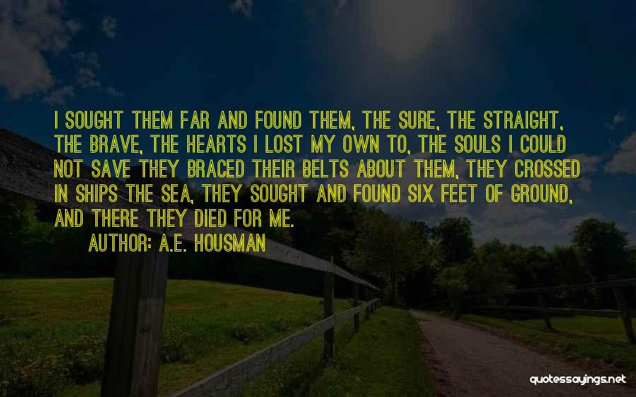 Lost And Not Found Quotes By A.E. Housman