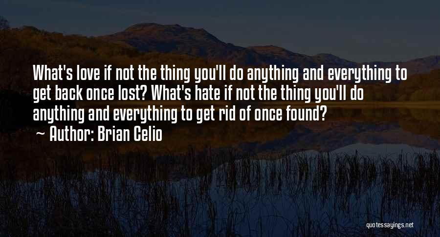 Lost And Not Found Quotes By Brian Celio