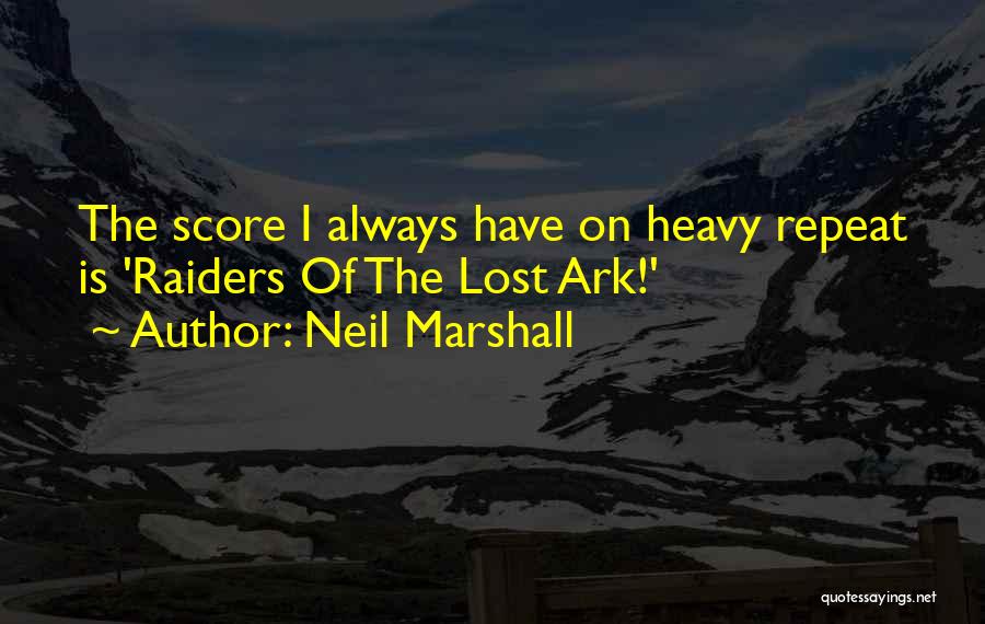 Lost Ark Quotes By Neil Marshall