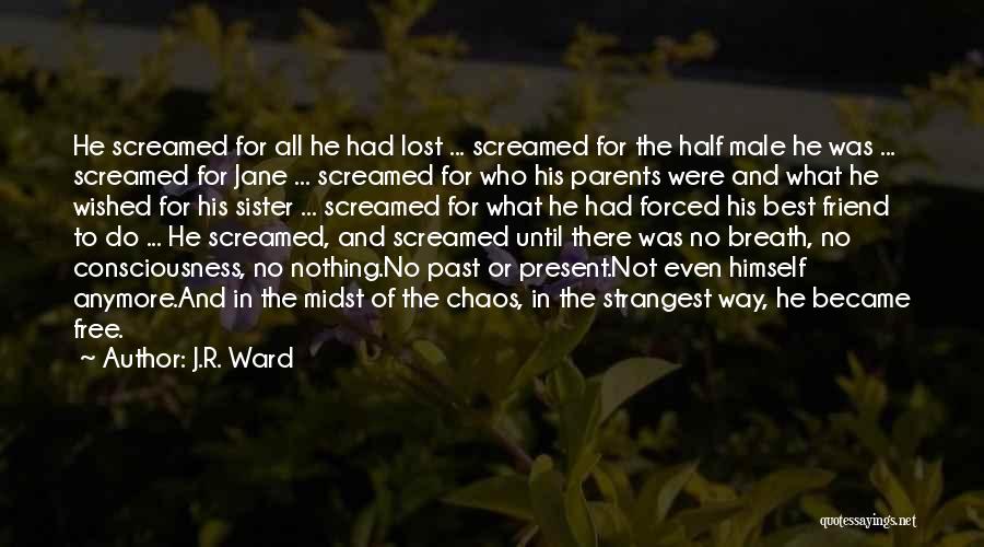 Lost Best Friend Quotes By J.R. Ward