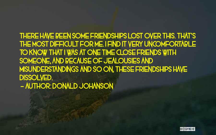 Lost Best Friendships Quotes By Donald Johanson