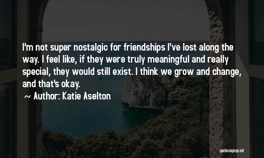 Lost Best Friendships Quotes By Katie Aselton