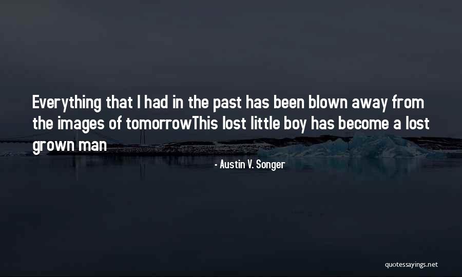 Lost Boy Quotes By Austin V. Songer