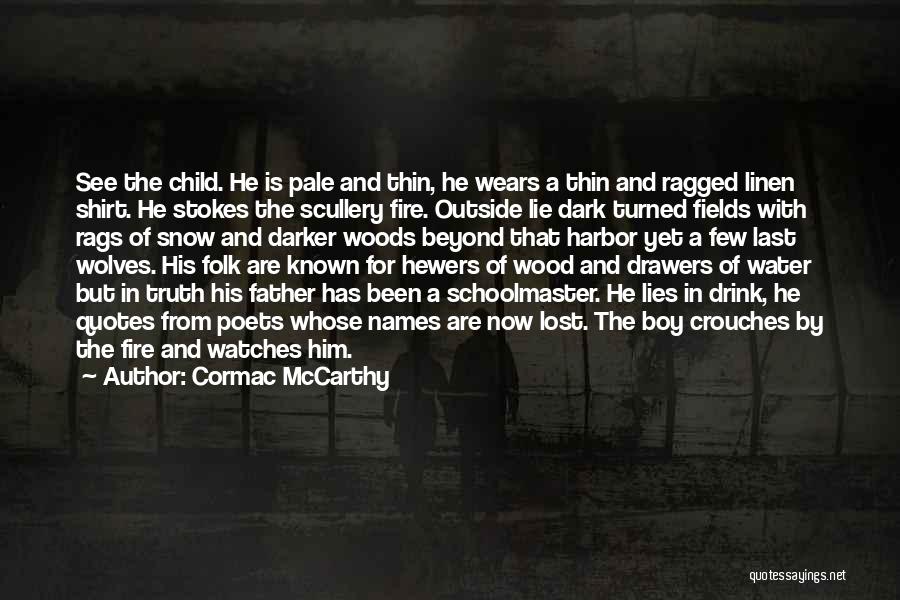 Lost Boy Quotes By Cormac McCarthy