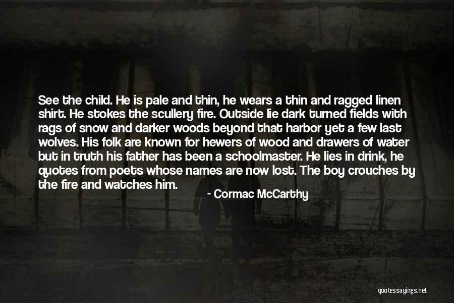 Lost Boy Quotes By Cormac McCarthy Lost Boy Quotes By Cormac McCarthy