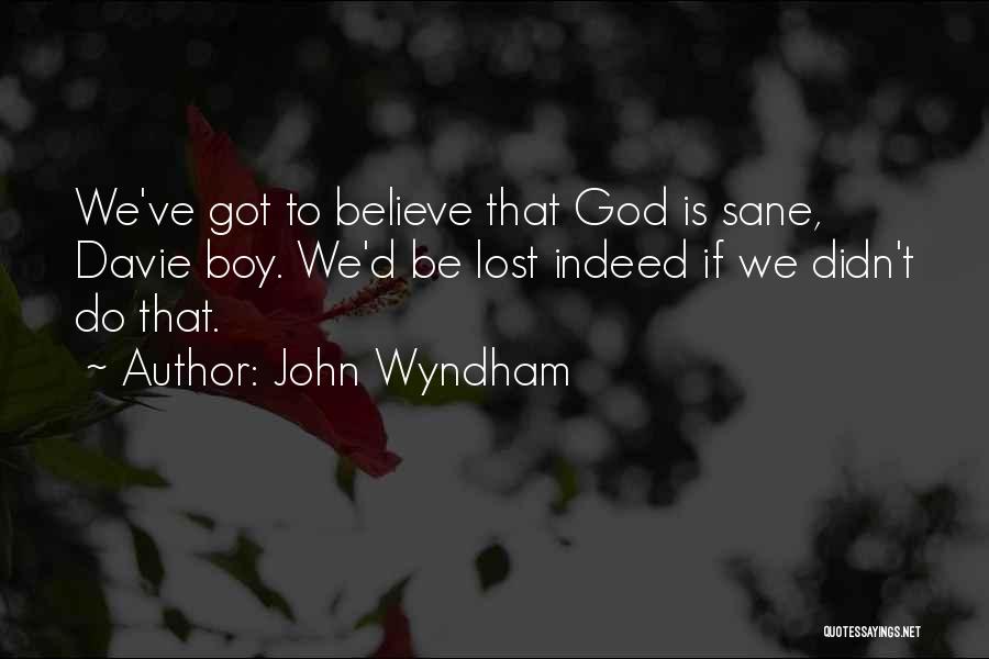 Lost Boy Quotes By John Wyndham