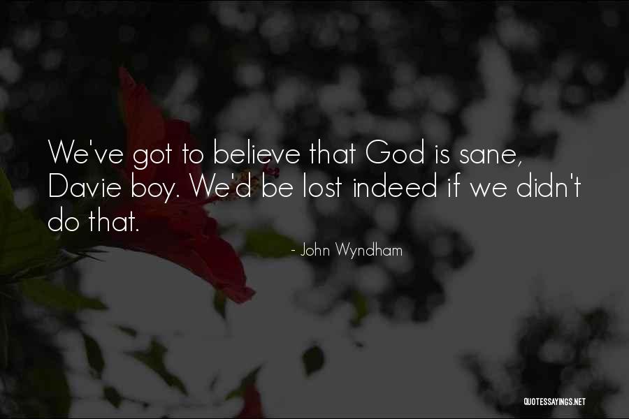 Lost Boy Quotes By John Wyndham