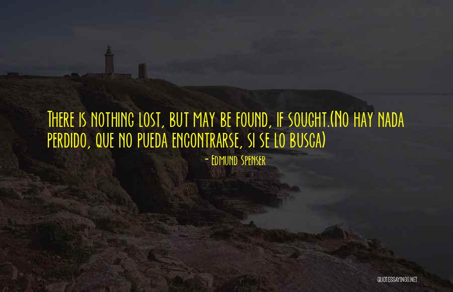 Lost But Found Quotes By Edmund Spenser