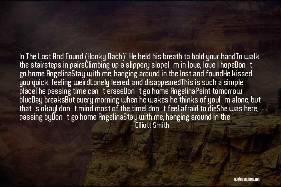 Lost But Found Quotes By Elliott Smith Lost But Found Quotes By Elliott Smith