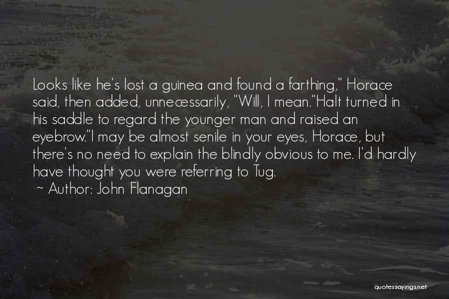 Lost But Found Quotes By John Flanagan