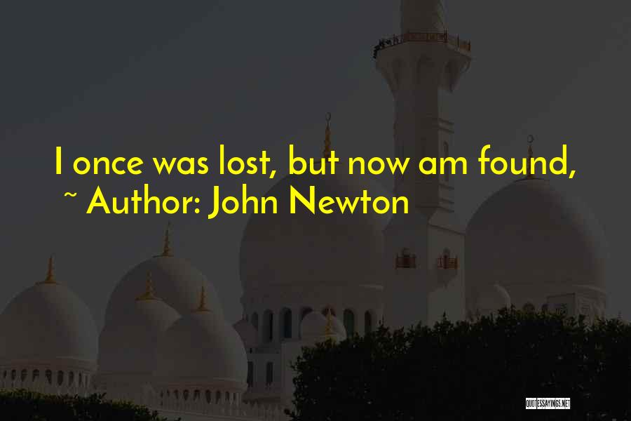 Lost But Found Quotes By John Newton