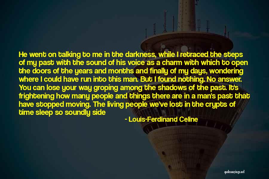 Lost But Found Quotes By Louis-Ferdinand Celine Lost But Found Quotes By Louis-Ferdinand Celine