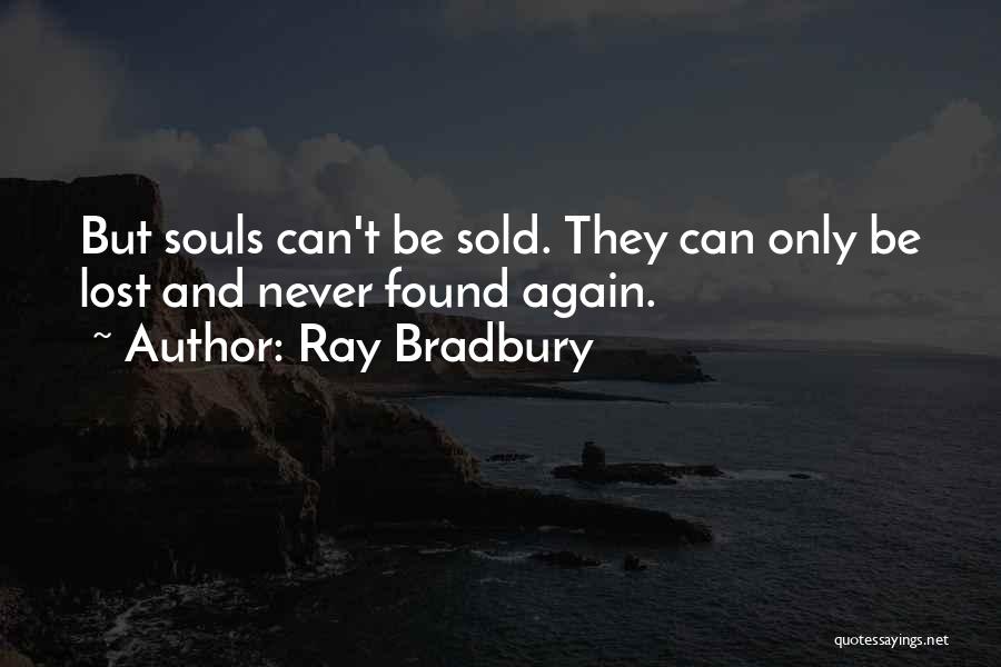 Lost But Found Quotes By Ray Bradbury