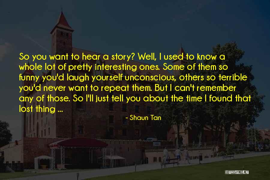Lost But Found Quotes By Shaun Tan Lost But Found Quotes By Shaun Tan