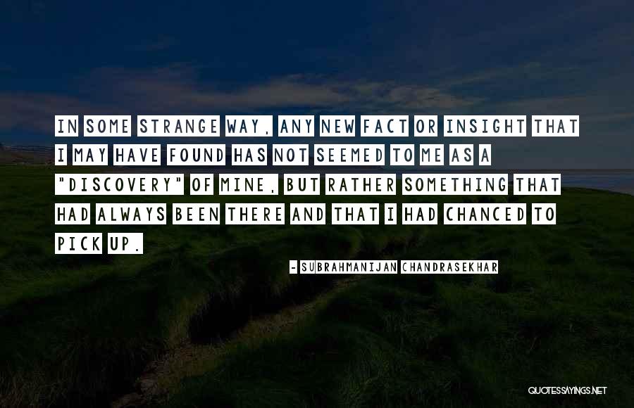 Lost But Found Quotes By Subrahmanijan Chandrasekhar Lost But Found Quotes By Subrahmanijan Chandrasekhar